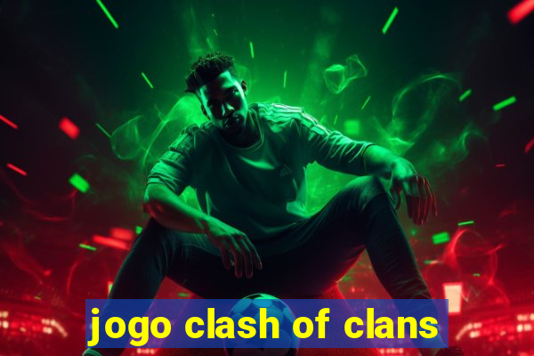 jogo clash of clans